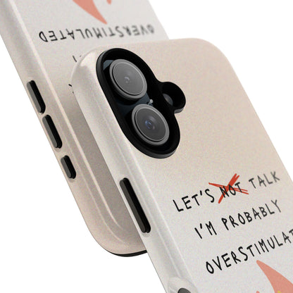 Let's Not Talk Overstimulated Phone Cover Neurodiversity
