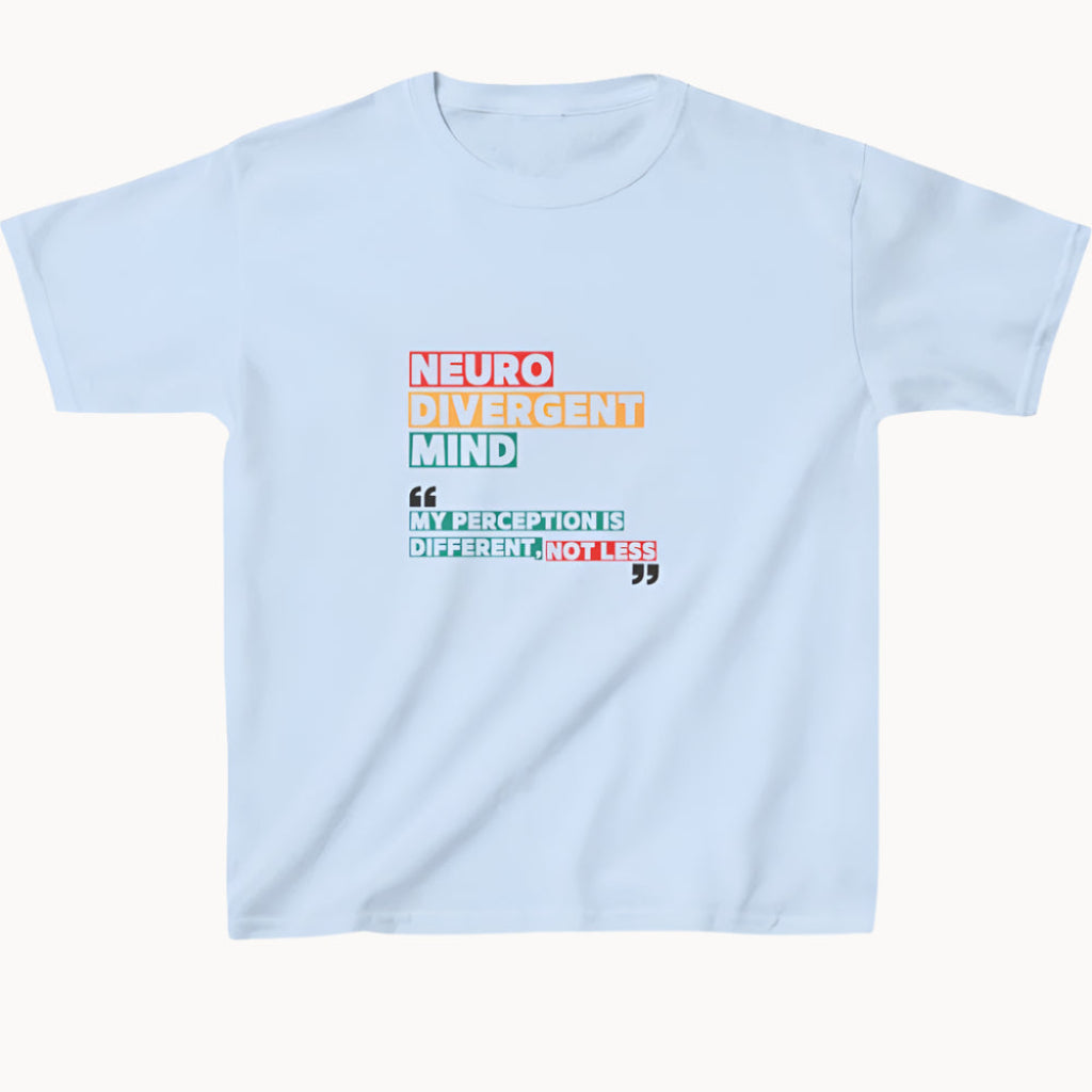 Front image light blue child t shirt words Neurodivergent Mind My perception is different not less in colorful letters