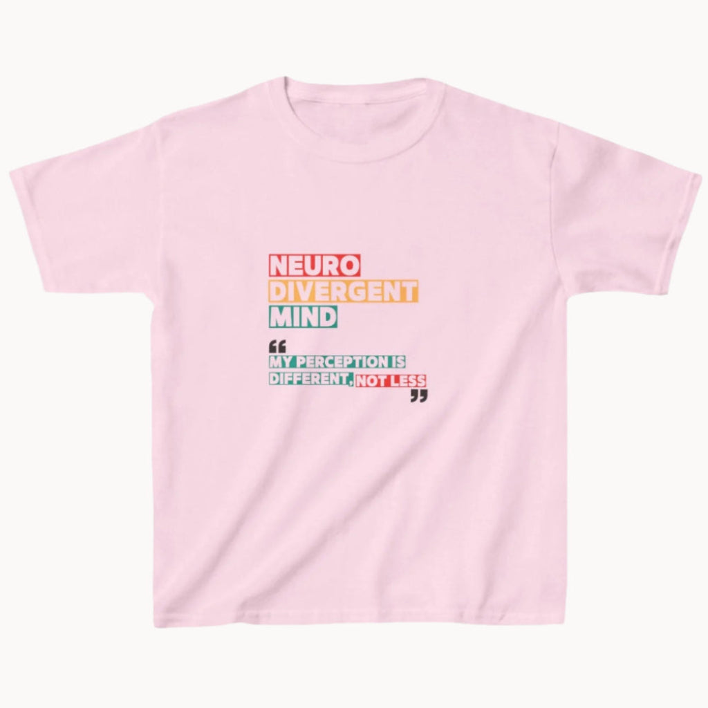 Front image light pink child t shirt words Neurodivergent Mind My perception is different not less in colorful letters