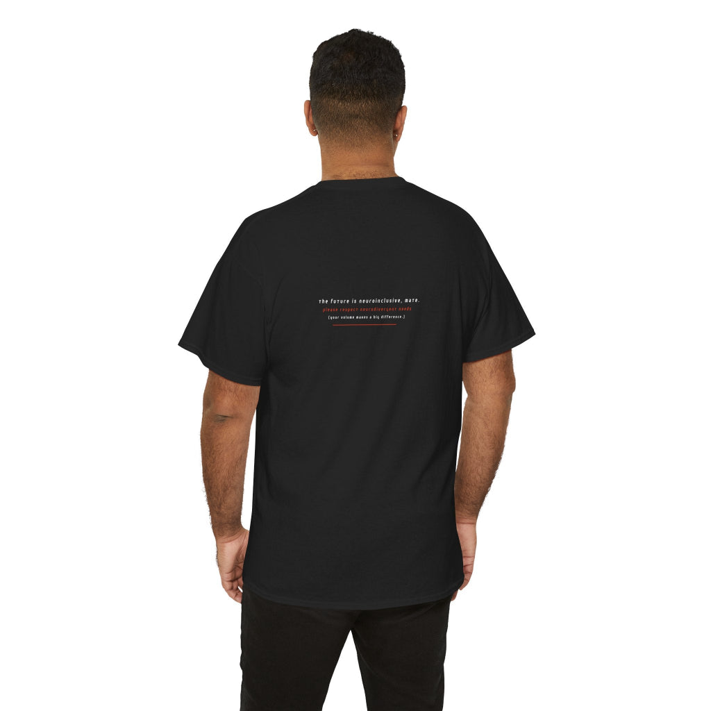 Man with his back to the camera in a plain black t-shirt with the words 'The future is neuroinclusive mate your volume makes a difference' written on the back of the tee
